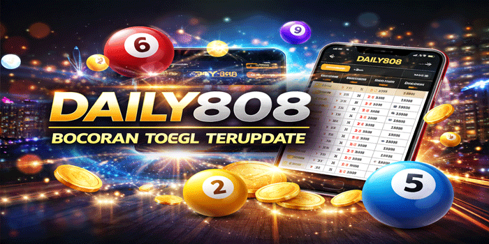 DAILY808: Platform Togel Online Update Bocoran Pasaran Togel