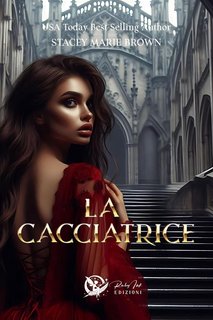 Stacey Marie Brown - La cacciatrice (2024)