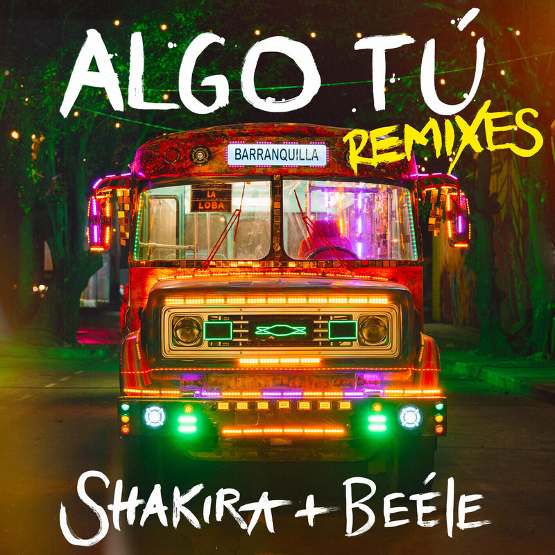 Shakira & Beele - ALGO TU (Remixes)
