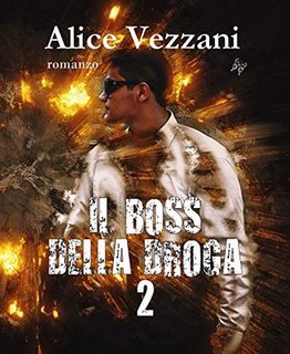 Alice Vezzani - Il boss della droga Vol. 2 (2019)