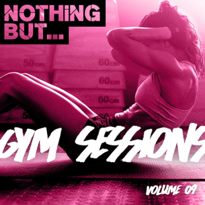 VA - Nothing But... Gym Sessions Vol. 09 (2018)