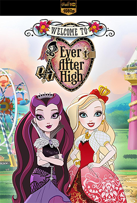 Ever After High - Serie Completa (2013-2016) WEB-DL 1080p E-AC3 ITA ENG SUBS