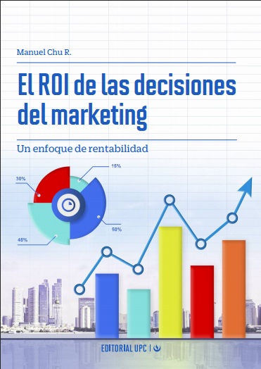 El ROI de las decisiones del marketing - Manuel Chu Rubio (PDF) [VS]
