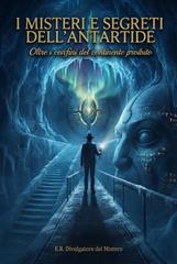 E.R. Divulgatore del Mistero – I misteri e segreti dell’Antartide (2026)