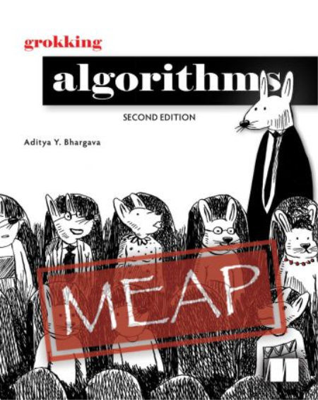 Grokking Algorithms, Second Edition (MEAP V04)