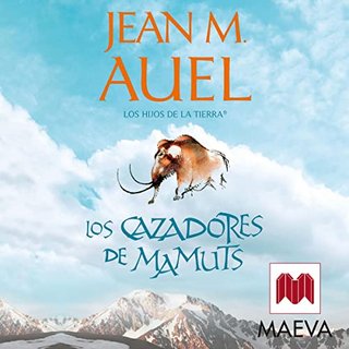 3 Los cazadores de mamuts - Saga - Los Hijos de la Tierra - Jean M. Auel - Varias Narradoras