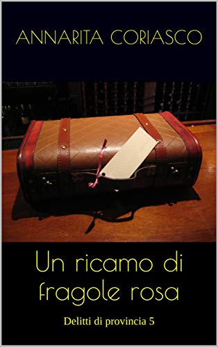 Annarita Coriasco – Un ricamo di fragole rosa (2020)