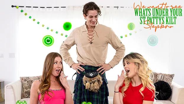 BrattySis – Kimmie Haze, Nicole Nichols – We Want To See Whats Under Your St Pattys Kilt Stepbro