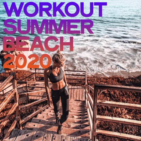VA   Workout Summer Beach 2020 (Electro House Music Workout Bech Summer 2020)