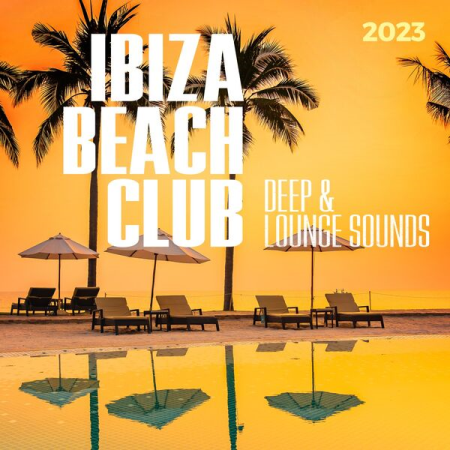 VA - Ibiza Beach Club 2023 - Deep & Lounge Sounds (2023)