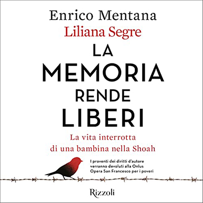 Liliana Segre, Enrico Mentana - La memoria rende liberi (2021) (mp3 - 128 kbps)
