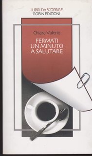 Chiara Valerio - Fermati un minuto a salutare (2014)
