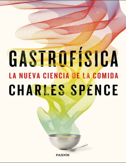 Gastrofísica: La nueva ciencia de la comida - Charles Spence (Multiformato) [VS]