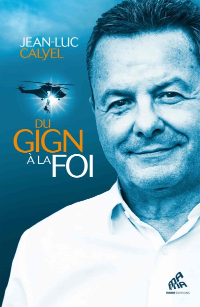 Du-GIGN-a-la-foi-Jean-Luc-Calyel.jpg