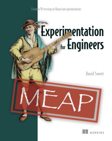Experimentation for Engineers From AB testing to Bayesian optimization