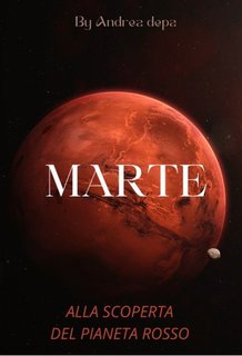 Andrea De Pasquale - Marte. Alla scoperta del pianeta rosso (2024)