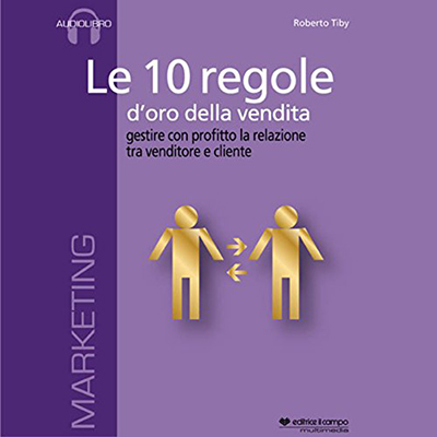 Roberto Tiby - Le 10 regole d'oro della vendita (2011) (mp3 - 128 kbps)