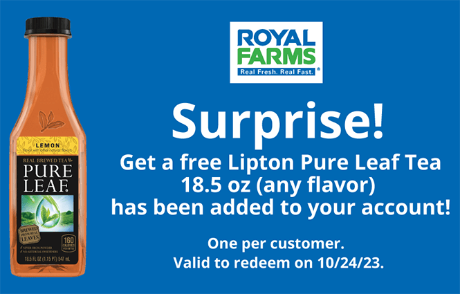 Today’s Treat: Enjoy a FREE 18.5 oz Pure Leaf Tea at Royal Farms Today’s Treat: Enjoy a FREE 18.5 oz Pure Leaf Tea at Royal Farms