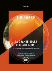 Tim Hwang – La grande bolla dell’attenzione (2026)