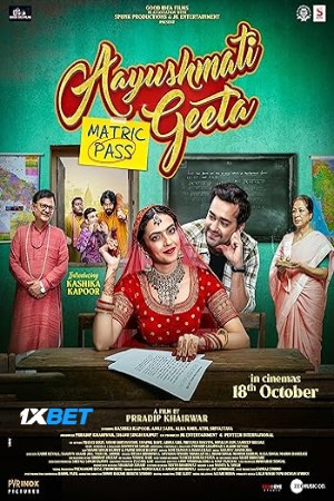 Aayushmati Geeta Matric Pass (2024) Hindi Movie CamRip – 480p [380MB] || 720p [1.2GB] || 1080p [3.9GB]