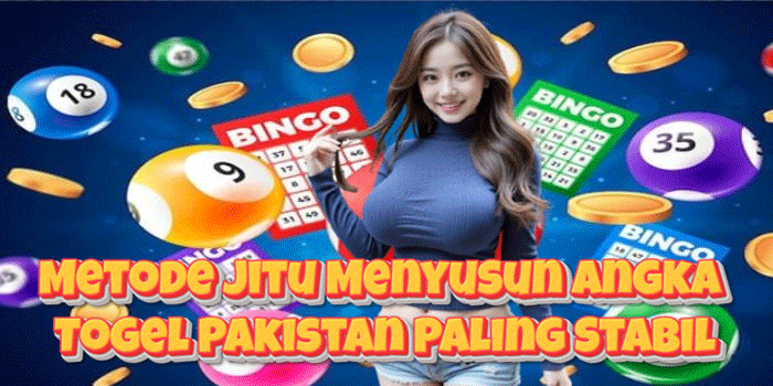 Metode Jitu Menyusun Angka Togel Pakistan Paling Stabil