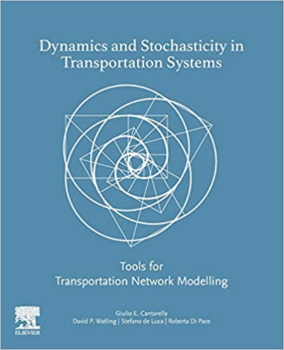 Dynamics and Stochasticity in Transportation Systems: Tools for Transportation Network Modelling