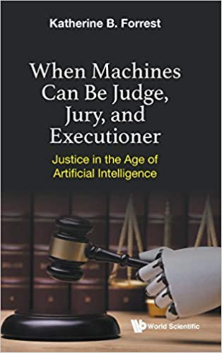 When Machines Can Be Judge, Jury, and Executioner: Justice in the Age of Artificial Intelligence