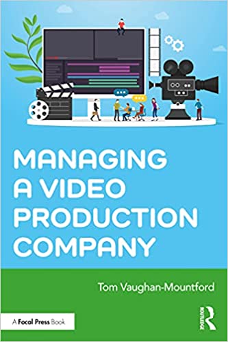 Managing a Video Production Company Managing a Video Production Company