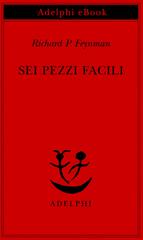 Richard P. Feynman – Sei pezzi facili (2020)