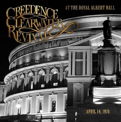 Creedence Clearwater Revival - At The Royal Albert Hall (April 14, 1970) [2022] [Official Digital Release] [Hi-Res]