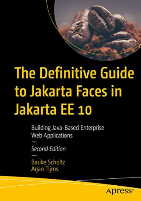 The Definitive Guide to Jakarta Faces in Jakarta EE 10: Building Java-Based Enterprise Web Applications (True PDF EPUB)