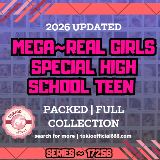 💦OFFICIAL ORIGINAL💦MEGA💦real girls special high school teen 💦17256