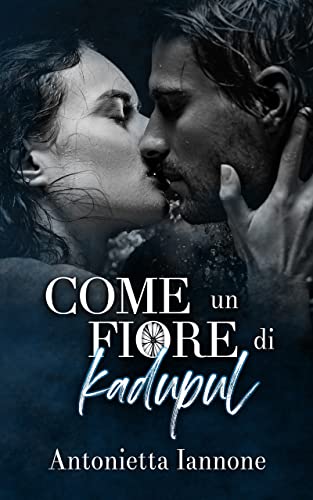 Antonietta Iannone - Come un fiore di Kadupul (2022)
