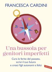 Francesca Cardini – Una bussola per genitori imperfetti (2026)