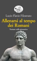 Lucio Flavio Filostrato – Allenarsi al tempo dei romani (2026)