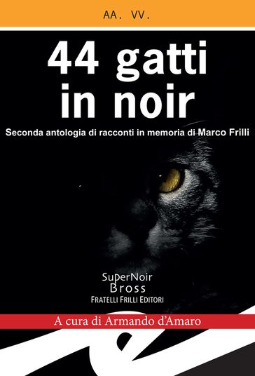Armando d'Amaro (a cura di)   ─  44 gatti in noir (2018)