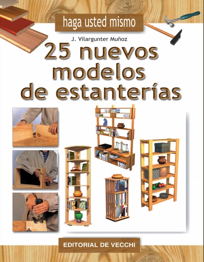 Haga usted mismo 25 nuevos modelos de estanterías - Joaquín Vilargunter Muñoz (PDF + Epub) [VS]