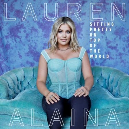 52cc4da1 3c5a 4a9e a903 5c07308d6230 - Lauren Alaina - Sitting Pretty On Top Of The World (Walmart Edition) (2021)