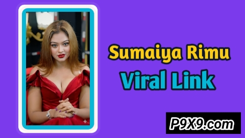 সুমাইয়া রিমু ভাইরাল ভিডিও লিংক