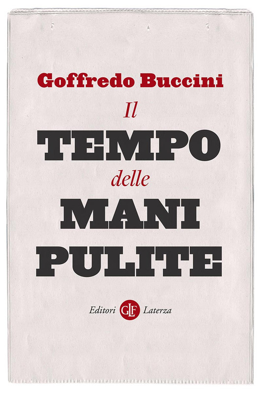 Goffredo Buccini – Il tempo delle mani pulite (2021)