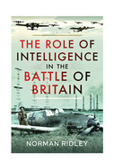 The Role of Intelligence in the Battle of Britain