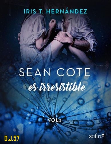 1 - Sean Cote es irresistible - Iris T. Hernández