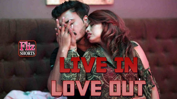 18+ Live In Love Out Fliz Hindi Short Film Watch Online