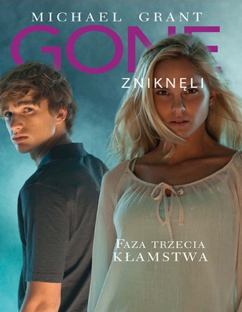 Faza Trzecia: Kłamstwa. Gone (Tom 3) - Michael Grant