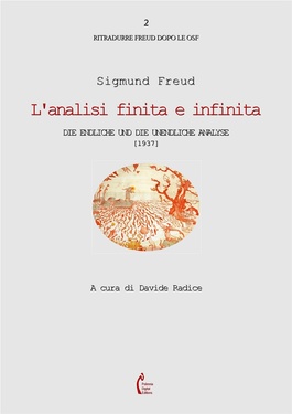 Davide Radice (a cura di) – Sigmund Freud. L’analisi finita e infinita (2021)