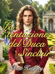 Rose Kingsley – La tentazione del Duca Sinclair (2026)