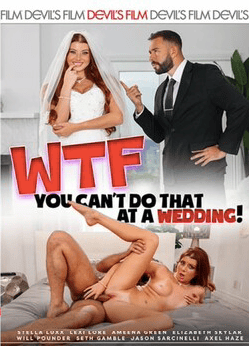 Watch WTF – You Can’t Do That At A Wedding Porn