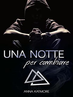 Anna Katmore - Una notte per cambiare (Raffael & Sebastian Vol. 3)