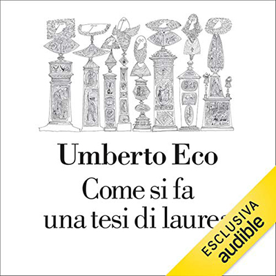 Umberto Eco - Come si fa una tesi di laurea (2021) (mp3 - 128 kbps)