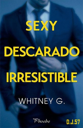 1 - Sexy, descarado, irresistible - Whitney G.